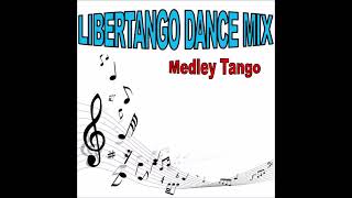 Video thumbnail of "LIBERTANGO DANCE MIX (Medley Tango)"