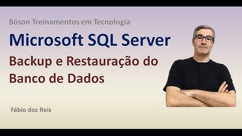 29 - T-SQL - Backup do Banco de Dados e Restauração - SQL Server