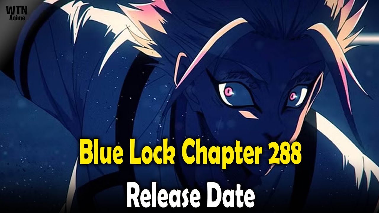 Blue Lock Chapter 288 release date and time - YouTube