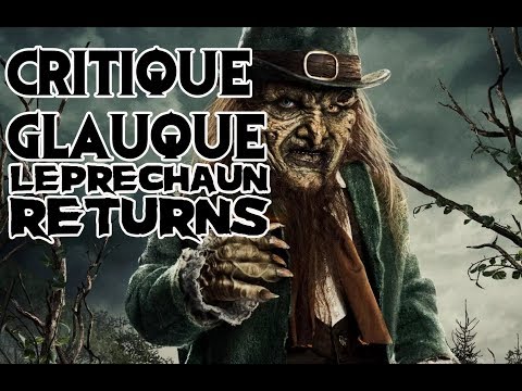 La Critique Glauque #68 : Leprechaun Returns (2018) - Le Huitième film de la saga Leprechaun !