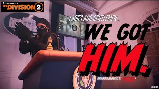 The Division 2: WE GOT HIM.