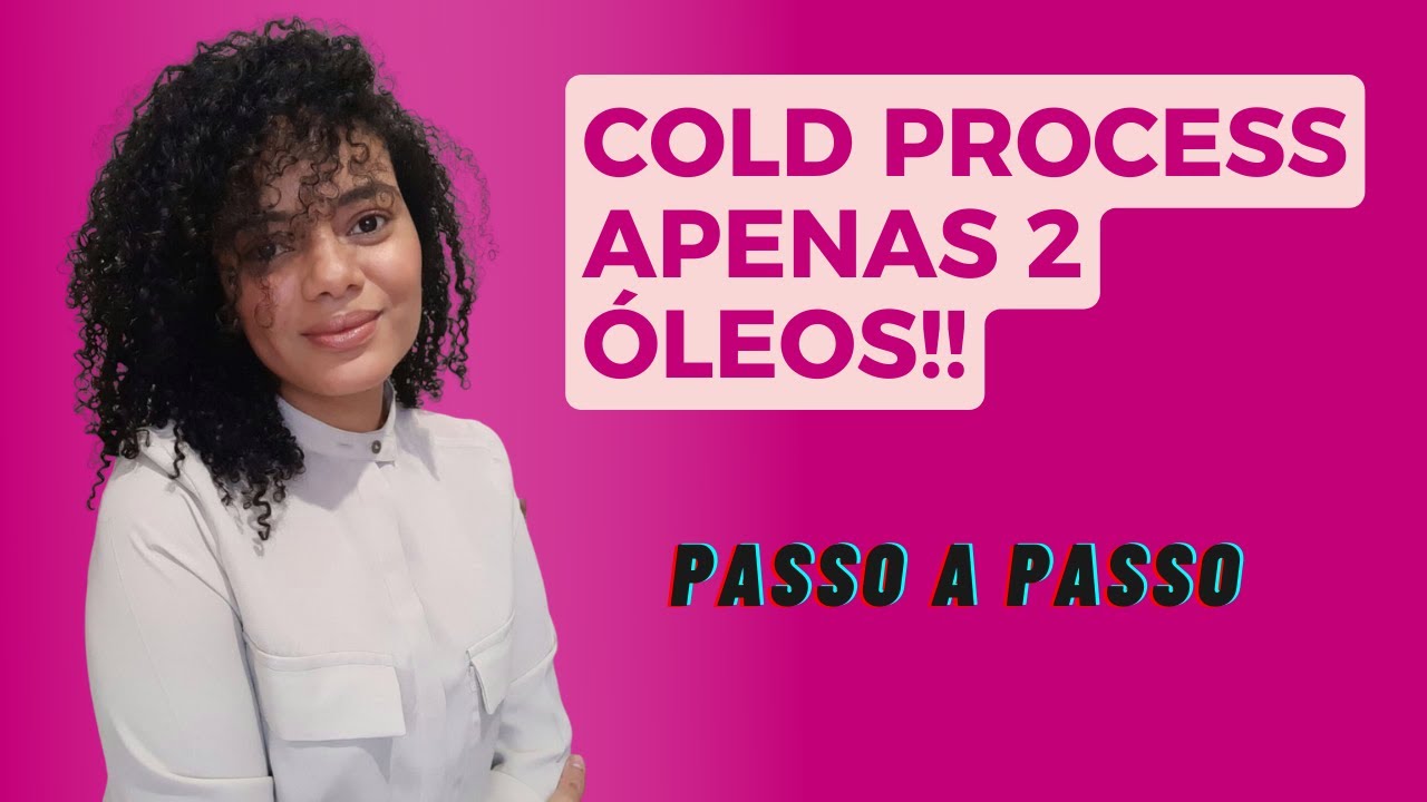COLD PROCESS- APENAS 2 ÓLEOS PASSO A PASSO