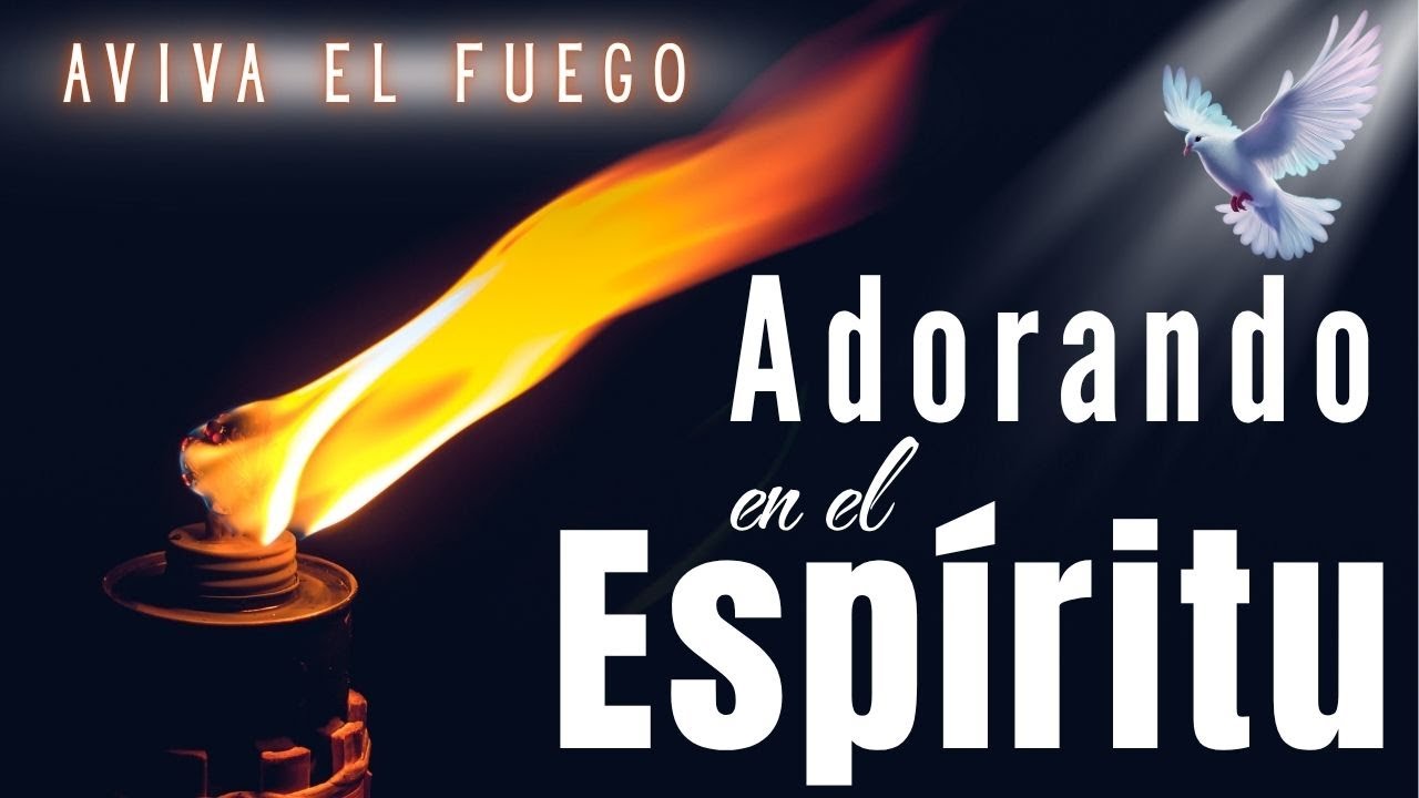 ADORANDO EN EL ESPÍRITU | Adoraciones Cristianas en Vivo | Medley de Adoración que Tocarán tu Alma 🔥