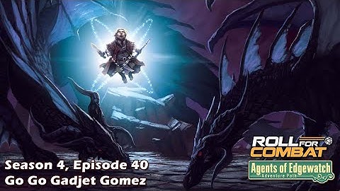 Agents of Edgewatch S4|40: Go Go Gadjet Gomez