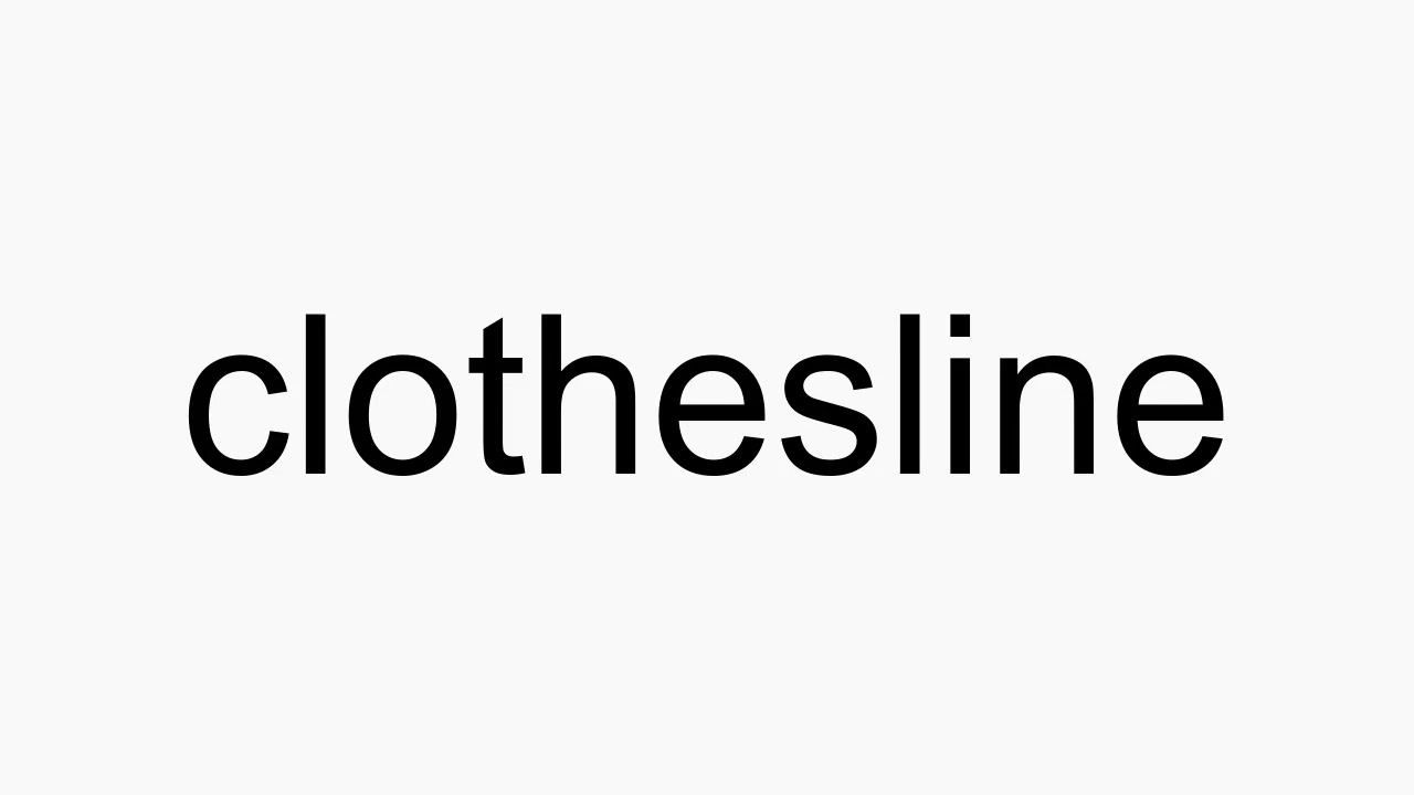 How To Pronounce Clothesline YouTube