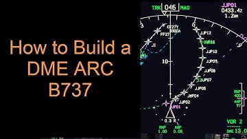 How to Build a DME ARC Manually B737 (PMDG)