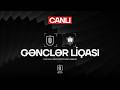 Neftçi – Qəbələ | Gənclər Liqası, 2-ci mərhələ, 6-cı tur