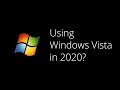 Using Windows Vista in 2021