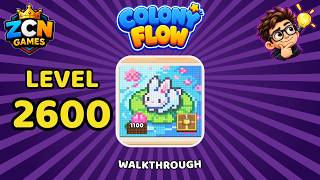 Colony Flow Level 2600 Walkthrough | New Update | Full Solution