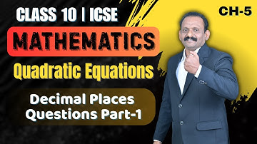 Class 10 ICSE Decimal Places Questions Part-1 | Quadratic Equations Ch-5 | Teach Tech ICSE & ISC