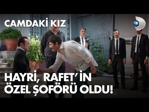 Hayri, Rafet’in özel şoförü oldu! - Camdaki Kız 13. Bölüm