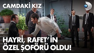 Hayri, Rafet’in özel şoförü oldu! - Camdaki Kız 13. Bölüm