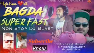 Bigdey Sahzaaday || Bagda Super Fast || Non Stop Dj Blast 2021|| Pahari Trance