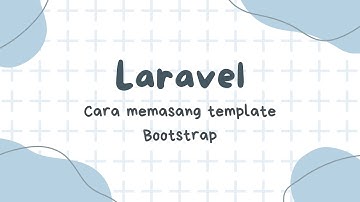 ᯤ  Cara memasang template Bootstrap 5 di Laravel