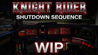 Knight Rider Mod - KITT Shutdown Sequence WIP