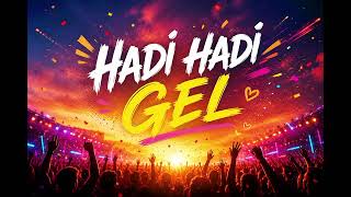 Hadi Hadi Gel