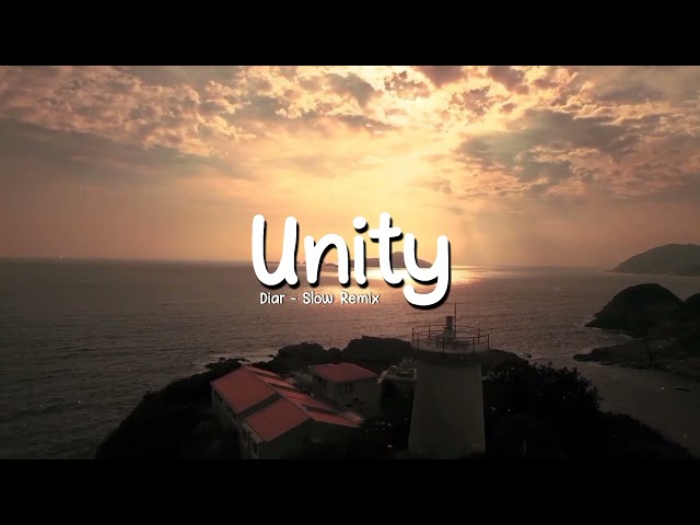 SLOW REMIX !! Diar - Unity (Dj Slow Remix) class=