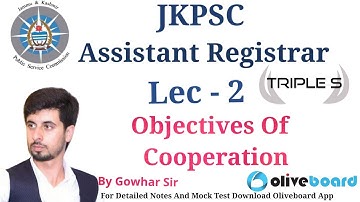 Lec - 2 Objectives of Cooperation by Gowhar Sir for JKPSC Assistant Registrar Exam