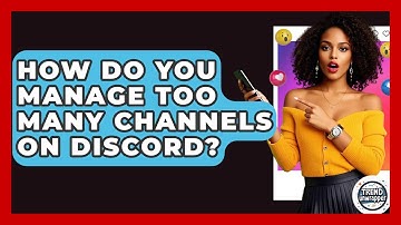 How Do You Manage Too Many Channels On Discord? - Trend Unwrapper