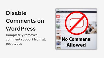 How to Disable Comments on WordPress Completely