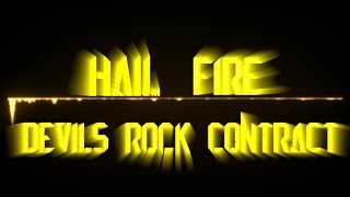 Hail Fire - Devils Rock Contract (Baptism by Fire)