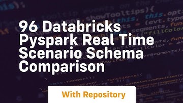 96 databricks pyspark real time scenario schema comparison