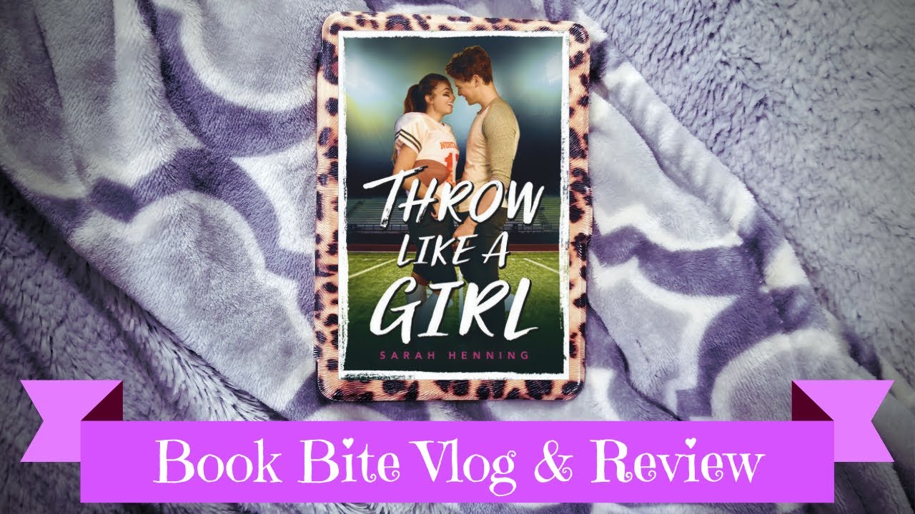 {Giveaway} Book Bite Vlog & Review "Throw Like A Girl" by Sarah