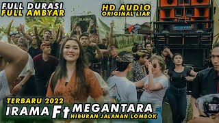 IRAMA DOPANG Ft MEGANTARA TERBARU 2022 || HIBURAN ASYIK ORKES DANGDUT JALANAN LOMBOK FULL BERGOYANG