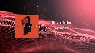 Royal Tailor "Remain" Lyric Video
