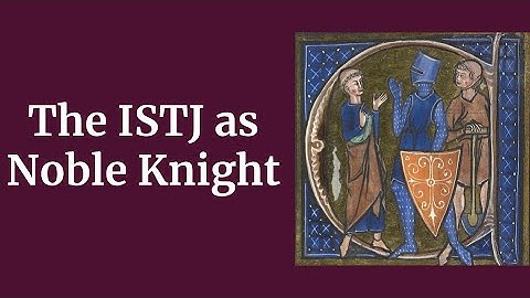 Another look at the ISTJ (and INFP): The Knight and the Monk