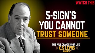 The Fragile Thread of Trust: 5 Signs That Reveal Someone Cannot Be Trusted C.S LEWIS 2024