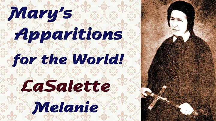 Marys Apparitions for the World: LaSalette-Melani...
