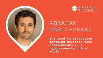 The road to production, managing multiple test environments in a hyperconne... - Abraham Marin-Perez