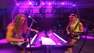 Woody & Sunshine - 2024.05.17 (Greenbelt Music Festival) Better Off Alone ~ Echo Gecko Live