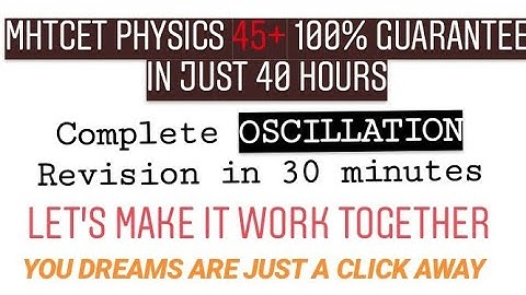 OSCILLATION PART 3 Best revision list for MHT-CET 2020// complete chapter in 30 minutes