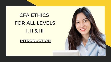 Mastering CFA Ethics: Your Ultimate Introduction to Ethical Standards for All CFA Exam Levels