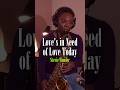 Stevie Wonder Saxophone Cover - Love's in Need of Love Today #altosax #saxophonecover