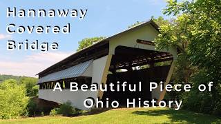 Hannaway Covered Bridge — A Beautiful Piece of Ohio History