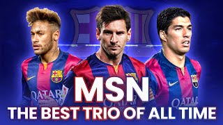 The MSN: A Tale of Barcelona&#39;s Legendary Trio