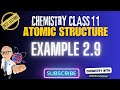 example 2.9 | example 2.9 chemistry class 11 | example 2.9 atomic structure class 11