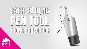 Cách Sử Dụng Pen Tool Trong Photoshop