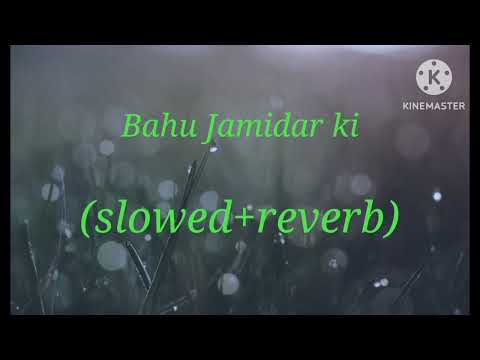 Bahu Jamidar Ki // slowed+reverb and lofi song 2025// Ajay hooda// Bahu Jamidar ki lofi song