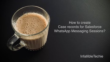 Create Case records for Salesforce WhatsApp Messaging Sessions
