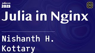 Julia in Nginx | H. Kottary | JuliaCon Global 2025