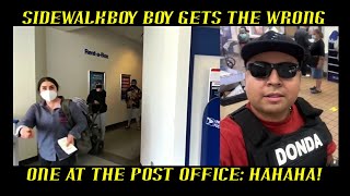 SidewalkBoy Gets The Wrong One at The Post Office: HAHAHA!