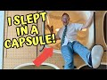 I SLEPT In A CAPSULE! FULL EXPERIENCE And Review
