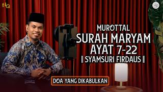Murottal Surah Maryam Ayat 7  22  Syamsuri Firdaus