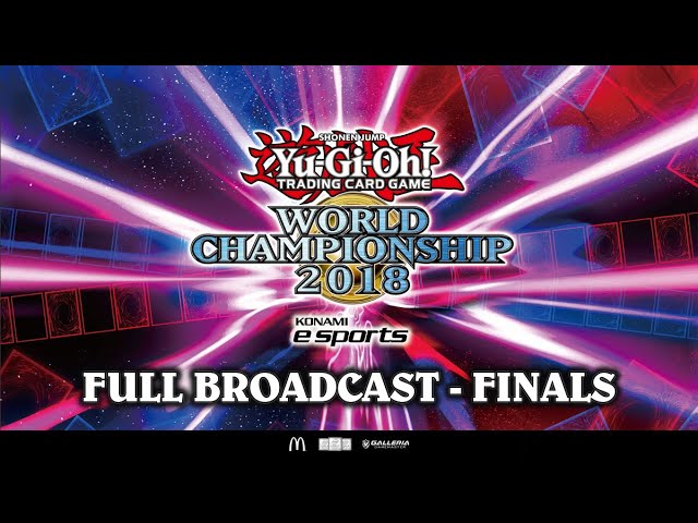 Yu-Gi-Oh! World Championship 2018 [Finals: Live Broadcast] 