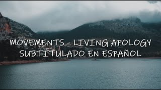 Movements - Living Apology - Sub Español
