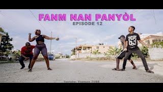 FANM NAN PANYÒL [ Episode 12 ] Jeff / Kòk Letan / Denica / Biko / PapyG.